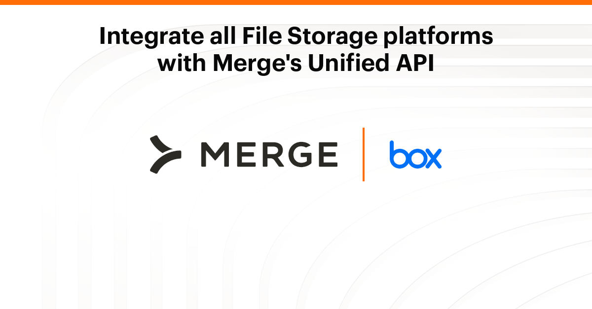 Box API Integration - Build & Ship Faster with Merge