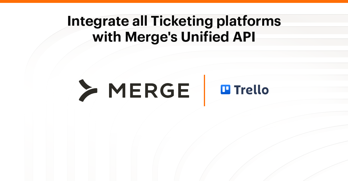 Trello API Integration - Build & Ship Faster with Merge